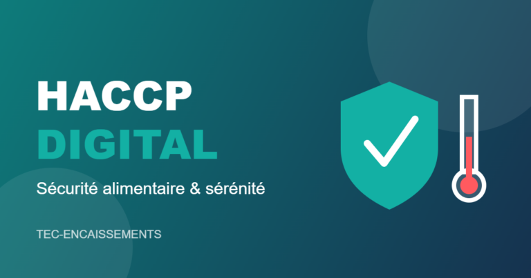 HACCP digital : sécurité alimentaire et sérénité en cuisine professionnelle